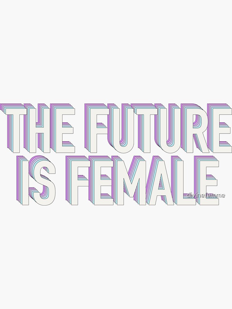 The Future is Female Purple and Blue by divinefemme