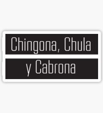 Chingona, Chula y Cabrona Sticker