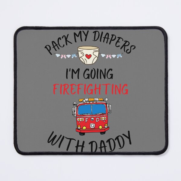 Item preview, Firefighter Baby, Pack My Diapers I'm Going Firefighting With Daddy, Funny Firefighter, Firetruck, Fire Truck, Fireman Baby designed and sold by Diferenty Shop  ⭐⭐⭐⭐⭐.