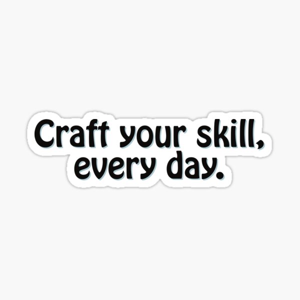 Item preview, (WF) Hard work inspiration statement - Craft your skill, every day. designed and sold by greatvibes4u.