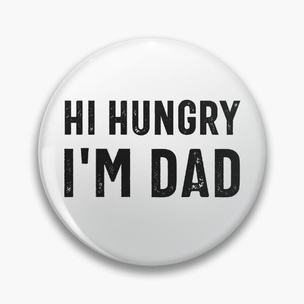 Item preview, Hi Hungry, I'm Dad designed and sold by hijackhippo.