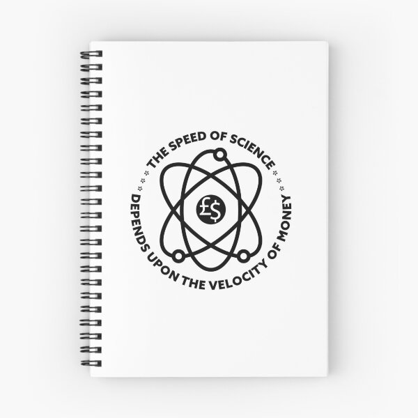 Item preview, THE SPEED OF SCIENCE DEPENDS UPON THE VELOCITY OF MONEY designed and sold by axelle1410.