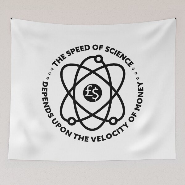 Item preview, THE SPEED OF SCIENCE DEPENDS UPON THE VELOCITY OF MONEY designed and sold by axelle1410.