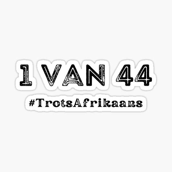 "Funny South African Trots Afrikaans 1 van 44" Sticker for Sale by