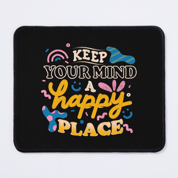 Item preview, Keep Your Mind a Happy Place by Tobe Fonseca designed and sold by Tobe Fonseca®.