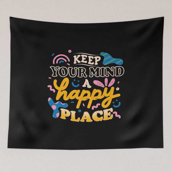 Item preview, Keep Your Mind a Happy Place by Tobe Fonseca designed and sold by Tobe Fonseca®.