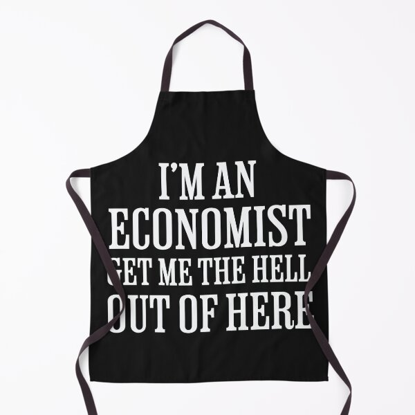 Item preview, I'm An Economist Get Me The Hell Out Of Here designed and sold by Crazy Crow.