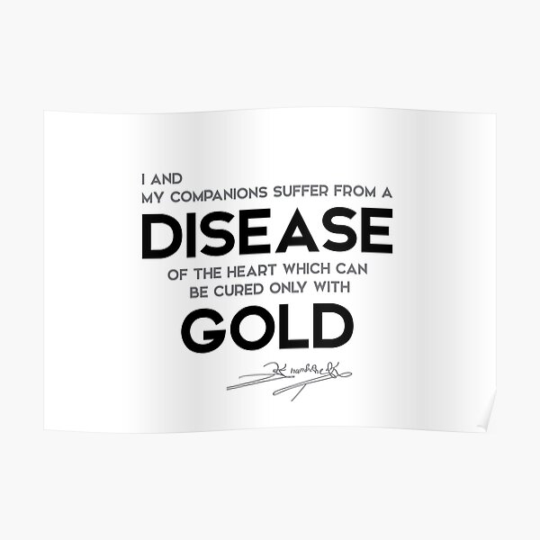 disease of heart, gold cure - hernan cortes Poster