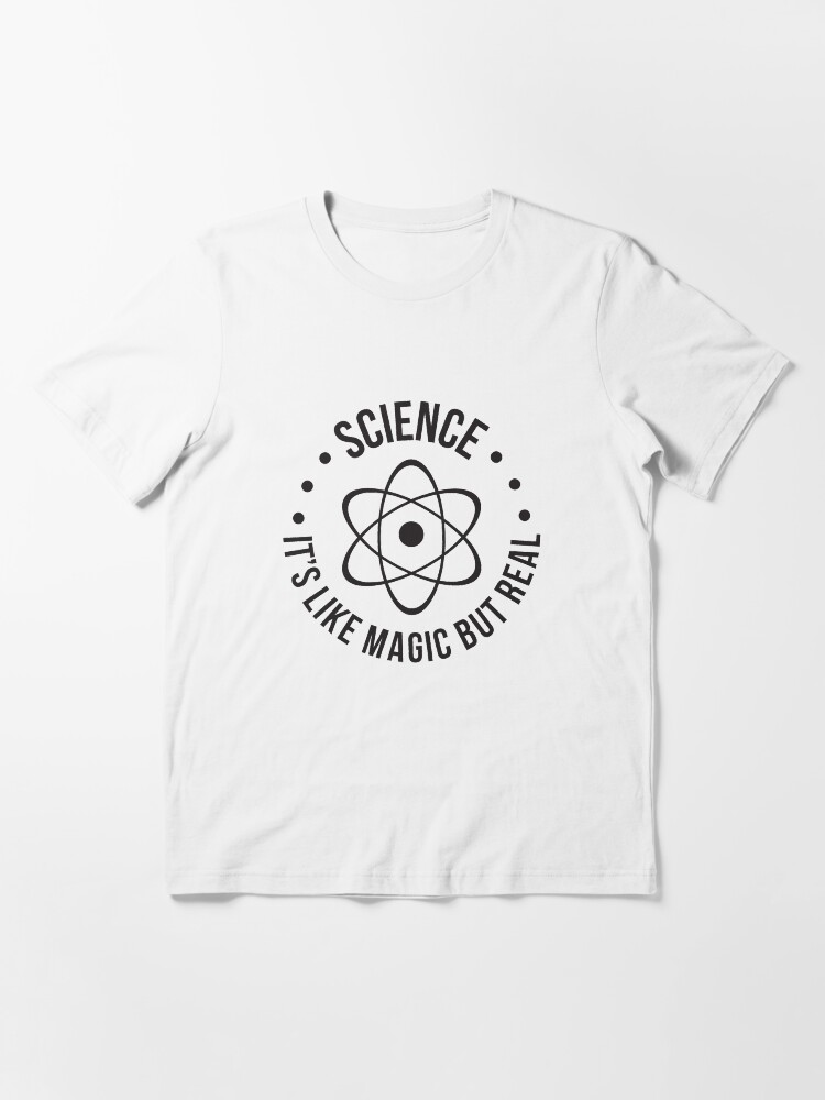 T-shirt essentiel ''SCIENCE: C'est comme par magie, mais réel' : autre vue