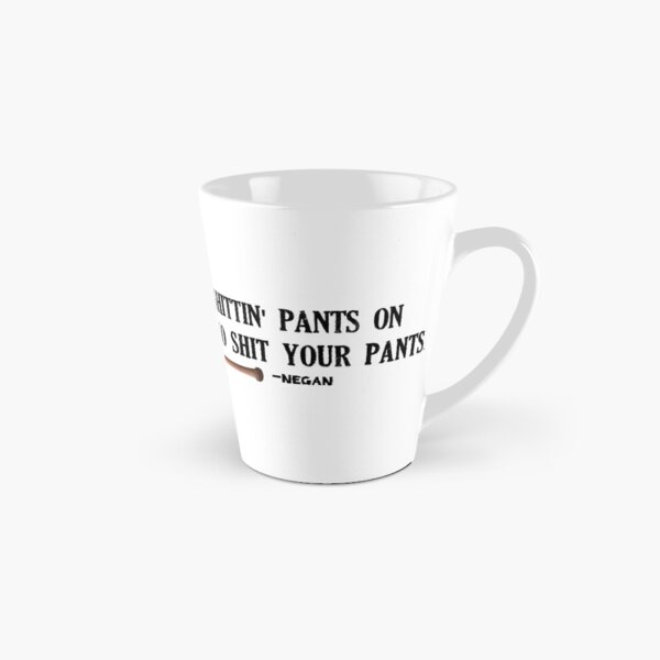 Ich hoffe du hast deine shittin Pants on-Newan black Tasse (konisch)