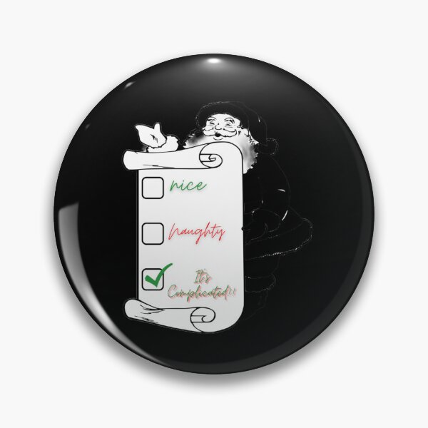Item preview, Nice Naughty It's Complicated designed and sold by IanMathol.