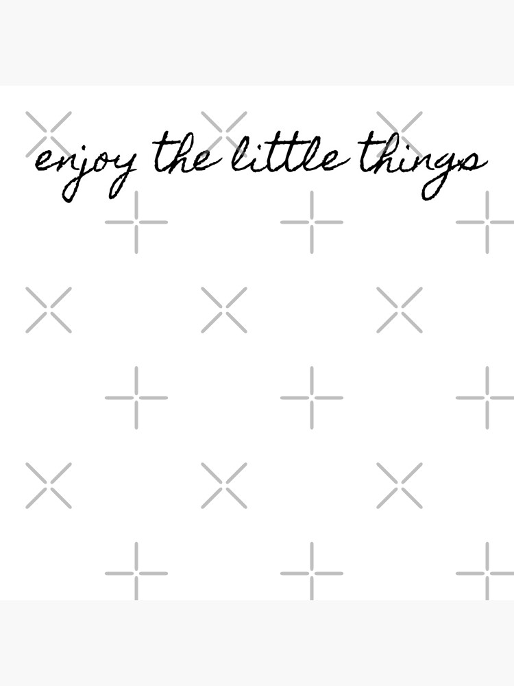 enjoy the little things by kennaplate