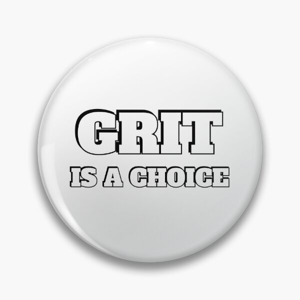 Item preview, Grit is a choice - Quotes about Grit  designed and sold by Inspirationmotivation.