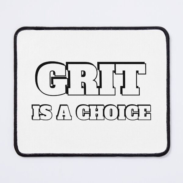 Item preview, Grit is a choice - Quotes about Grit  designed and sold by Inspirationmotivation.