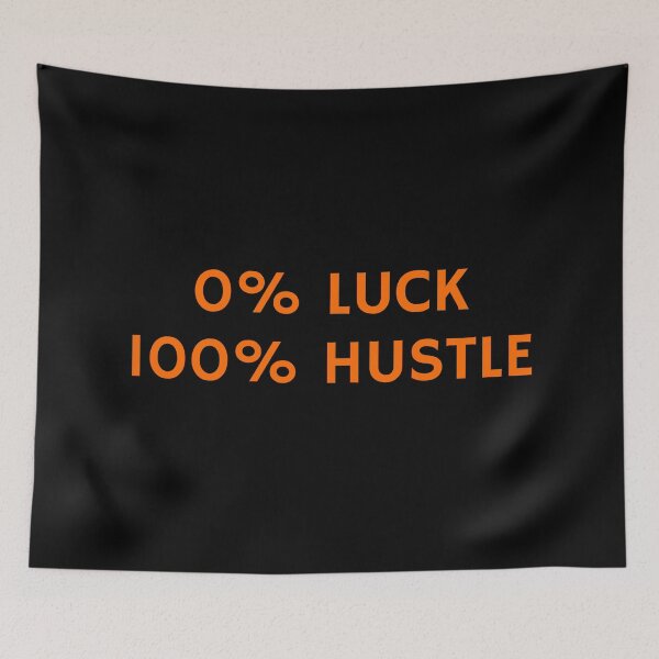 Item preview, 0% LUCK 100% HUSTLE - hard work  motivational memes  designed and sold by Inspirationmotivation.