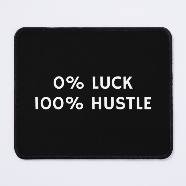 Item preview, Motivational phrases 0% LUCK 100% HUSTLE - hard work    designed and sold by Inspirationmotivation.
