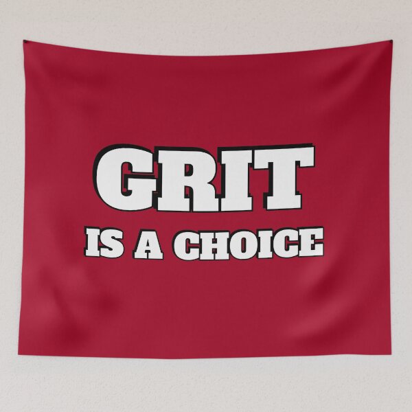 Item preview, Grit is a choice - Quotes about Grit  designed and sold by Inspirationmotivation.