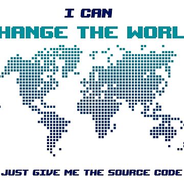 Vorschaubild zum Design Ich kann die Welt verändern - lustige Programmierwitze - helle Farbe von Programming Jokes
