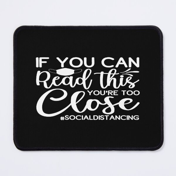 Item preview, If you can read this you're too close socialdistancing designed and sold by phassystore.
