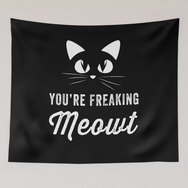 Item preview, You're freaking meowt - cat lover designed and sold by Captain Mood.