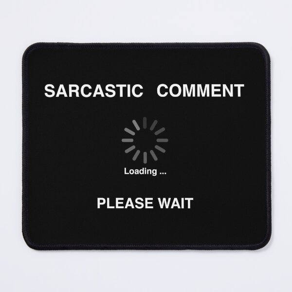 Item preview, Sarcastic comment Loading Please Wait designed and sold by franktact.