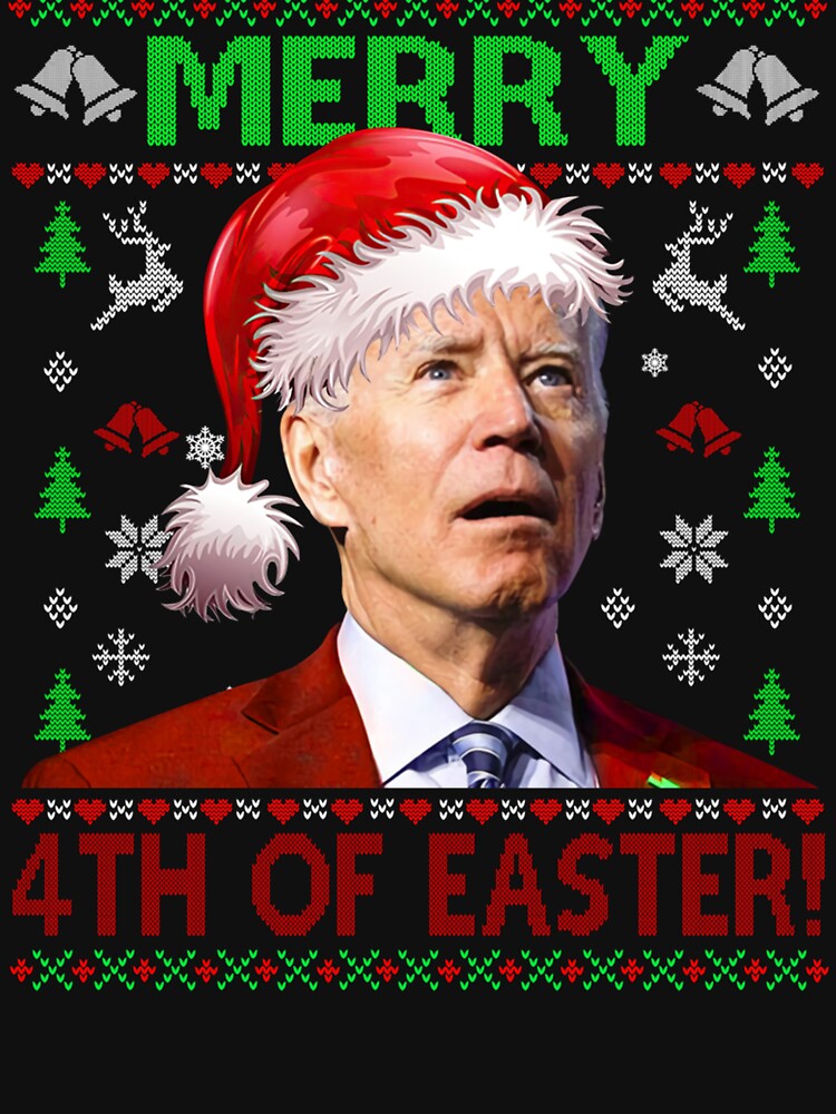 Discover Santa Joe Biden Merry 4TH Of Easter Christmas Ugly Sweater  Essential T-Shirt