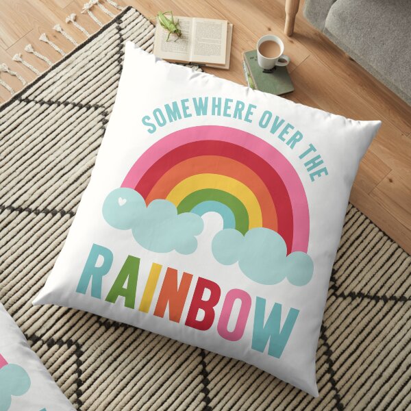 Somewhere Over the Rainbow Floor Pillow
