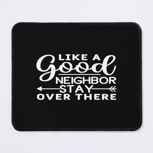 Item preview, Like a good neighbor stay over there designed and sold by phassystore.