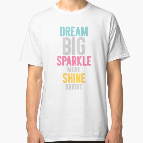 Dream Big Classic T-Shirt