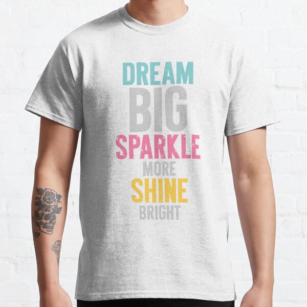 Dream Big Classic T-Shirt