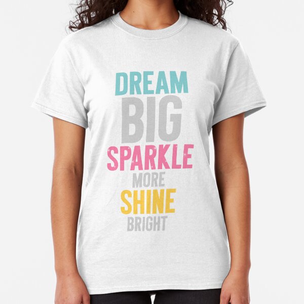 Dream Big Classic T-Shirt