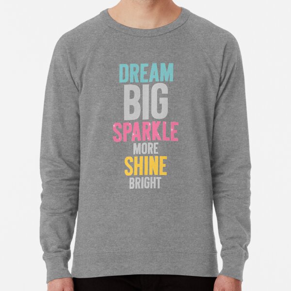 Dream Big Lightweight Sweatshirt
