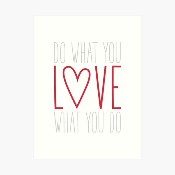 Do What You Love Art Print