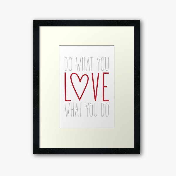 Do What You Love Framed Art Print