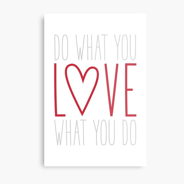 Do What You Love Metal Print