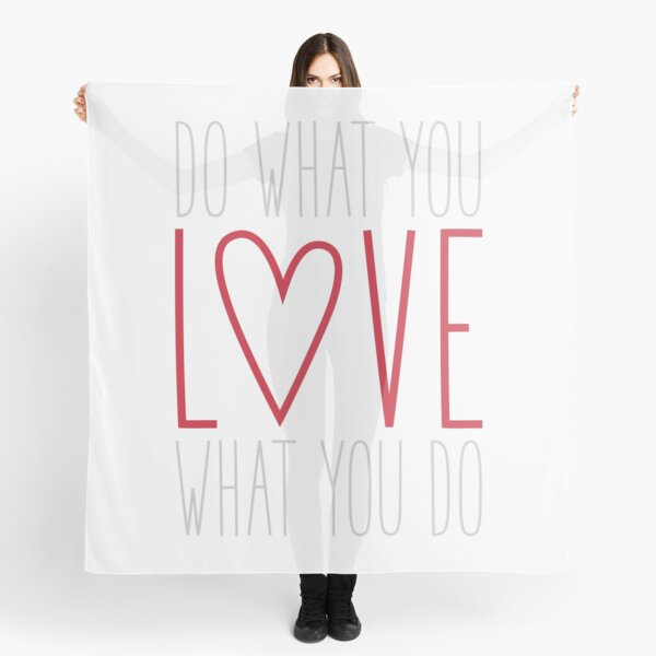 Do What You Love Scarf