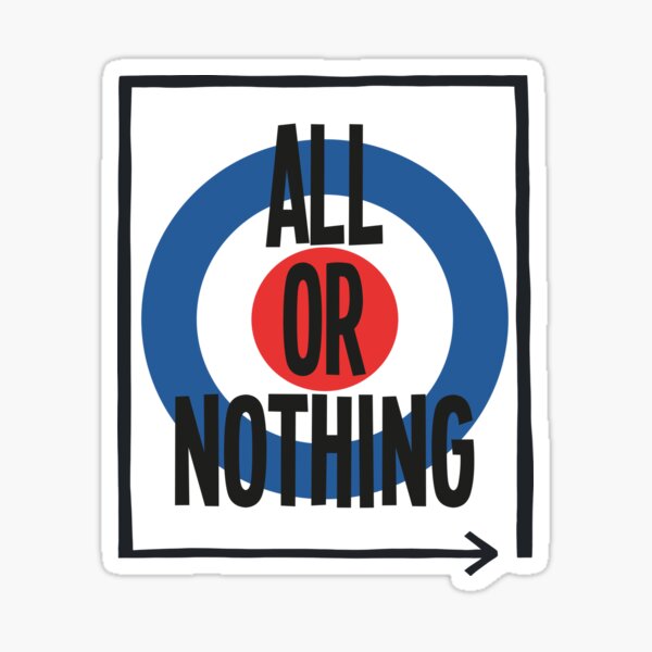All Or Nothing Stickers for Sale