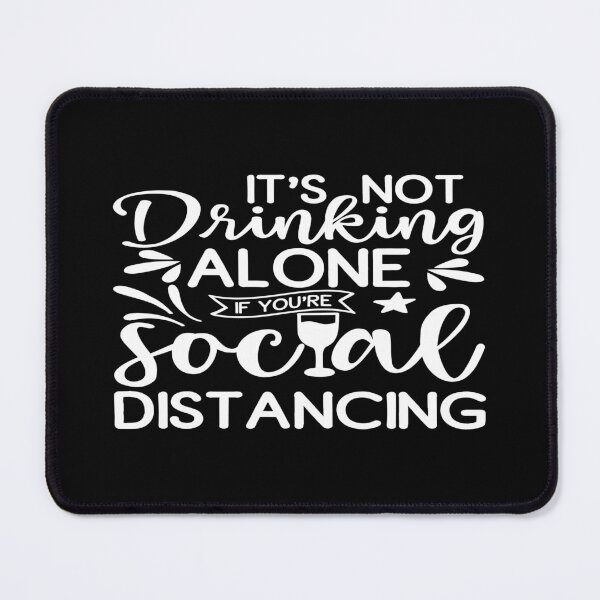 Item preview, It's not drinking social if you're alone distancing designed and sold by phassystore.