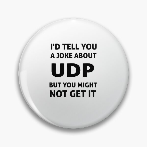 Item preview, I'D TELL YOU A JOKE ABOUT UDP BUT YOU MIGHT NOT GET IT designed and sold by shop-dk.