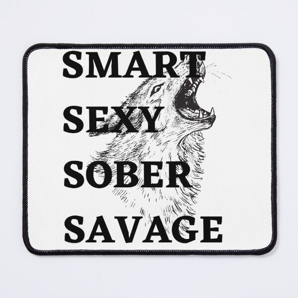 Item preview, Smart Sexy Sober Savage designed and sold by ABDFRTRENDS ⭐⭐⭐⭐⭐.