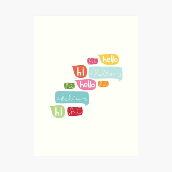 Hi Hello Art Print