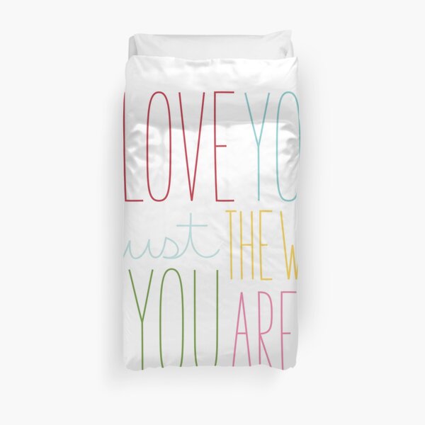 The Way You Are Duvet Cover