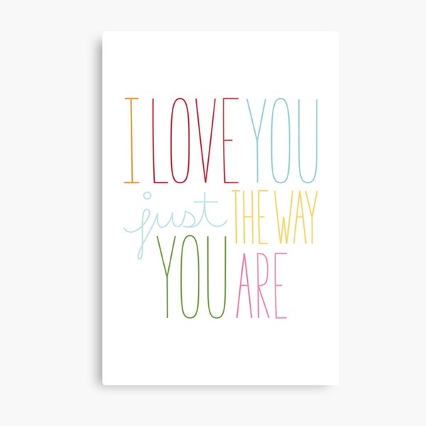 The Way You Are Metal Print