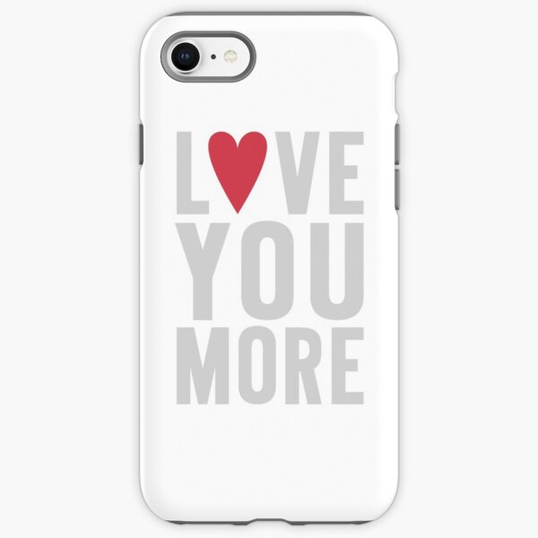 Love You More iPhone Tough Case