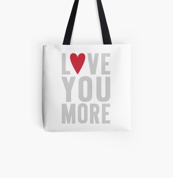 Love You More All Over Print Tote Bag
