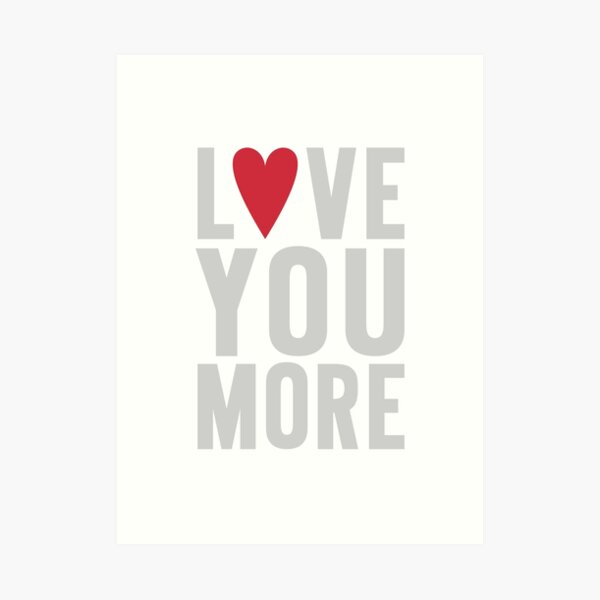 Love You More Art Print