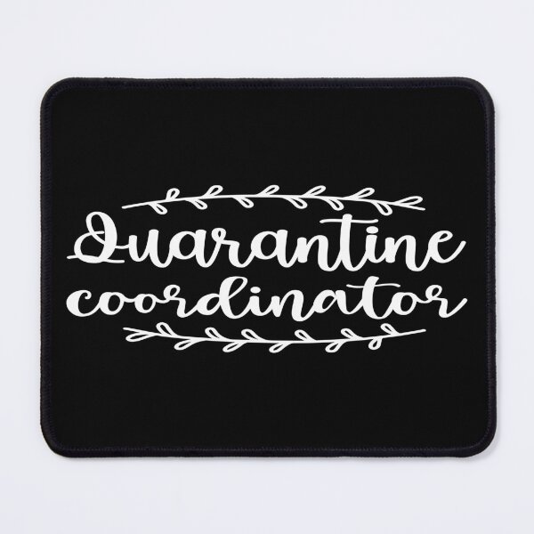 Item preview, Quarantine coordinator designed and sold by phassystore.