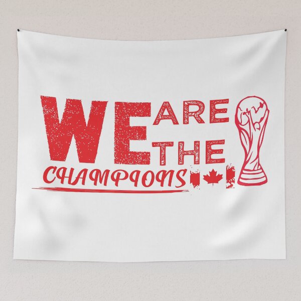 Item preview, CANADA: WE ARE THE CHAMPIONS designed and sold by TRK-RA ⭐⭐⭐⭐⭐.
