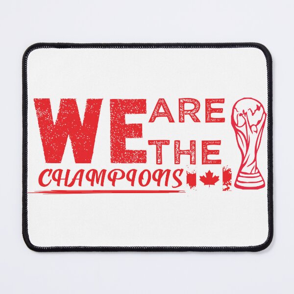 Item preview, CANADA: WE ARE THE CHAMPIONS designed and sold by TRK-RA ⭐⭐⭐⭐⭐.