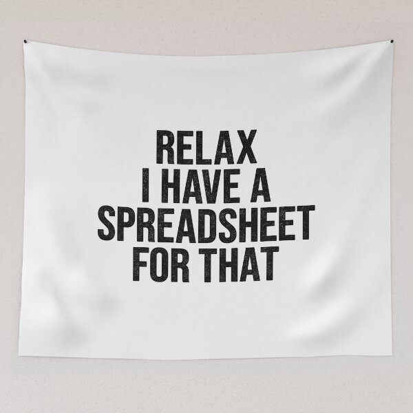 Item preview, Relax I Have A Spreadsheet For That designed and sold by Easy-Teezy.